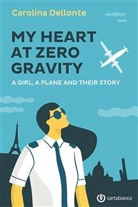 My Heart at Zero Gravity (eBook, ePUB) - Dellonte, Carolina