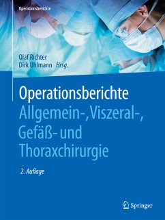 Operationsberichte Allgemein-, Viszeral- , Gefäß- und Thoraxchirurgie (eBook, PDF)