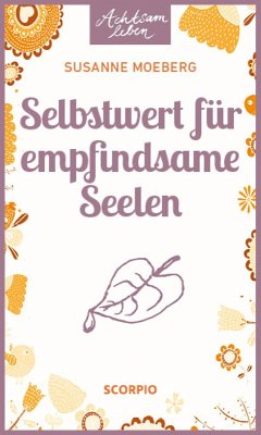 Selbstwert für empfindsame Seelen (eBook, ePUB) - Moeberg, Susanne