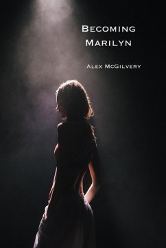 Becoming Marilyn (eBook, ePUB) - McGilvery, Alex