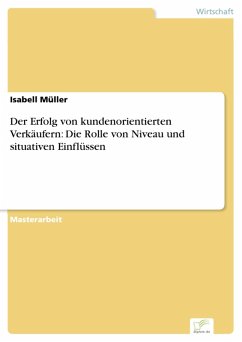Der Erfolg von kundenorientierten Verkäufern: Die Rolle von Niveau und situativen Einflüssen (eBook, PDF) - Müller, Isabell