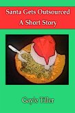 Santa Gets Outsourced: A Short Story (eBook, ePUB)