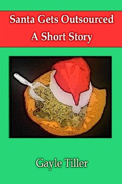 Santa Gets Outsourced: A Short Story (eBook, ePUB) - Tiller, Gayle