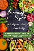 Becoming Vegan: The Beginner’s Guide to Vegan Cooking (eBook, ePUB)