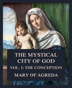 The Mystical City of God (eBook, ePUB) - of Agreda, Mary