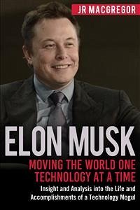 Elon Musk: Moving the World One Technology at a Time (eBook, ePUB) - MacGregor, JR