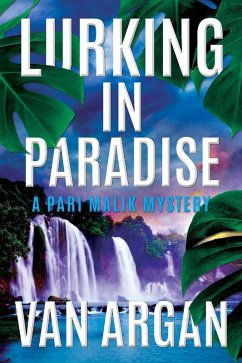 Lurking in Paradise (A Pari Malik Mystery, #3) (eBook, ePUB) - Argan, van