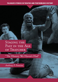 Staging the Past in the Age of Thatcher (eBook, PDF) - Pennino, Anthony P.