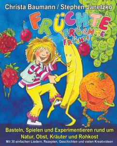Cover Früchte, Früchte, Früchte - Basteln, Spielen und Experimentieren rund um Natur, Obst, Kräuter und Rohkost (eBook, PDF)