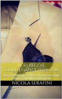 65 regole dell'eleganza maschile (eBook, ePUB) - Serafini, Nicola