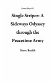 Single Striper: A Sideways Odyssey through the Peacetime Army (Army Days, #1) (eBook, ePUB)