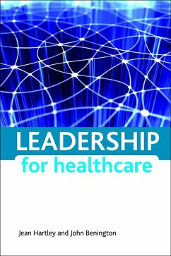 Leadership for healthcare (eBook, ePUB) - Hartley, Jean; Benington, John