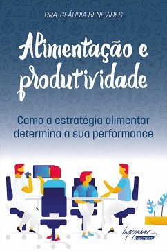 Cover Alimentação e Produtividade: como a estratégia alimentar determina a sua performance (eBook, ePUB)