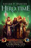 Hero Time (Metagamer Chronicles, #3) (eBook, ePUB) Hero Time (Metagamer Chronicles, #3) (eBook, ePUB)