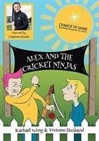 Alex and the Cricket Ninjas - Wong, Rachael