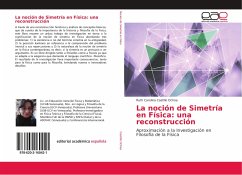 La noción de Simetría en Física: una reconstrucción - Castillo Ochoa, Ruth Carolina