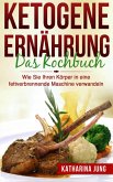 Ketogene Ernährung: Das Kochbuch (eBook, ePUB)