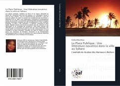 La Place Publique : Une littérature novatrice dans la ville au Sahara - Biara, Ratiba Wided