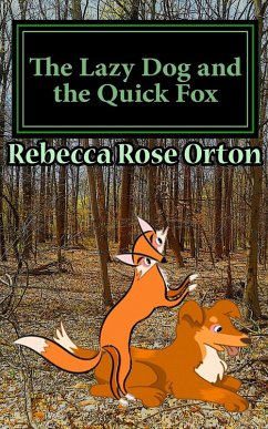 The Lazy Dog and the Quick Fox (eBook, ePUB) - Orton, Rebecca Rose