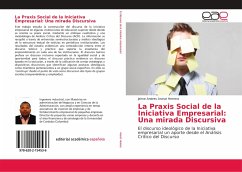 La Praxis Social de la Iniciativa Empresarial: Una mirada Discursiva - Ararat Herrera, Jaime Andres