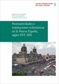 Normatividades e instituciones eclesiásticas en la Nueva España, siglos XVI-XIX