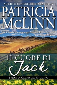 Il Cuore di Jack (Serie I Fiori di Campo del Wyoming, #5) (eBook, ePUB) - Mclinn, Patricia