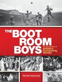 The Boot Room Boys (eBook, ePUB) The Boot Room Boys (eBook, ePUB)