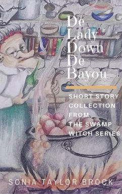 De Lady Down De Bayou (The Swamp Witch Series, #3) (eBook, ePUB) - Brock, Sonia Taylor