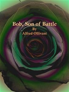 Bob, Son of Battle (eBook, ePUB) - Ollivant, Alfred