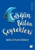 Gögün Bütün Ceyrekleri - Ceylan Güzelce, Bedia