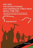 Mau Mau the Revolutionary, Anti-Imperialist Force from Kenya
