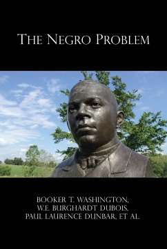 The Negro Problem - Washington, Booker T.; DuBois, W. E.; Dunbar, Paul Laurence