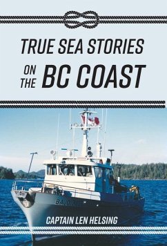 True Sea Stories on the BC Coast - Helsing, Captain Len
