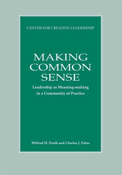 Making Common Sense: Leadership as Meaning-making in a Community of Practice - Drath, Wilfred H.; Palus, Charles J.