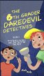 The 6th Grader Daredevil Detectives... - Bild 1