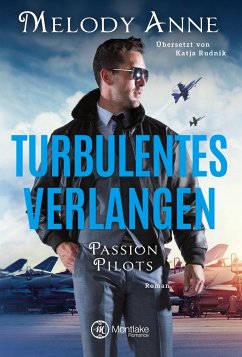 Turbulentes Verlangen / Passion Pilots Bd.2 - Anne, Melody