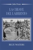 La chiave del Labirinto (Blue Waters) (eBook, ePUB)