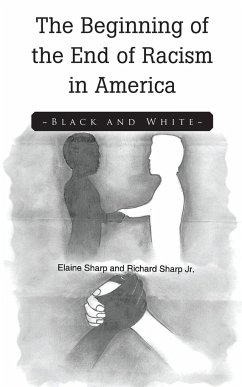 The Beginning of the End of Racism in America - Sharp, Elaine; Sharp, Richard