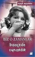 Biz O Zamanlar Baacede Oynardik - Ayyildiz, Ayce