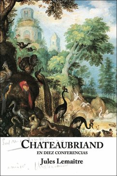 Chateaubriand en 10 confertencias - Lemaître, Jules