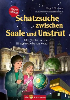 Schatzsuche zwischen Saale und Unstrut - Lilly, Nikolas und die Himmelscheibe von Nebra - Nowack, Jörg F.