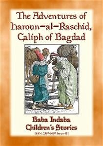 The Adventures of Haroun-al-Raschid Caliph of Bagdad - a Turkish Fairy Tale (eBook, ePUB)