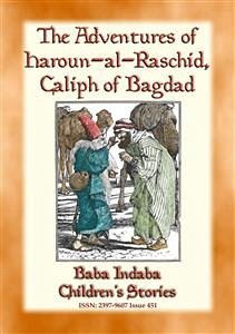 The Adventures of Haroun-al-Raschid Caliph of Bagdad - a Turkish Fairy Tale (eBook, ePUB) - E. Mouse, Anon; by Baba Indaba, Narrated