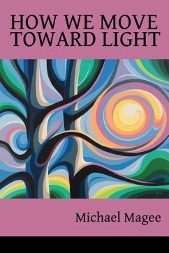 How We Move Toward Light - Magee, Michael