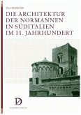 Die Architektur der Normannen in Süditalien im 11. Jahrhundert Die Architektur der Normannen in Süditalien im 11. Jahrhundert