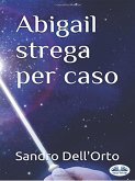 Abigail Strega Per Caso (eBook, ePUB)