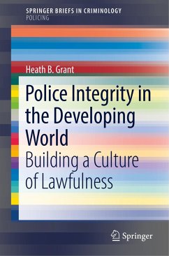 Police Integrity in the Developing World - Grant, Heath B.