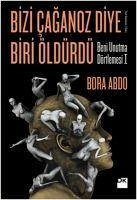 Bizi Caganoz Diye Biri Öldürdü - Abdo, Bora