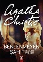 Beklenmeyen Sahit ve Diger Öyküler - Christie, Agatha