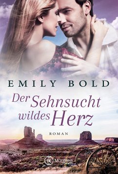 Der Sehnsucht wildes Herz - Bold, Emily